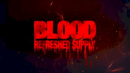 Blood: Refreshed Supply